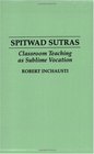 Spitwad Sutras Classroom Teaching as Sublime Vocation