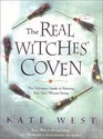 The Real Witches' Coven The Definitive Guide to Forming Your Own Wiccan Group