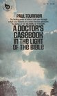 A Doctor's Casebook: In the Light of the Bible