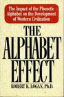 The Alphabet Effect The Impact of the Phonetic Alphabet on the Development of Western Civilization