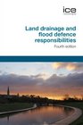 Land Drainage and Flood Defence Responsibilities 4th edition