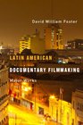 Latin American Documentary Filmmaking Major Works