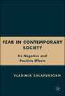 Fear in Contemporary Society Its Negative and Positive Effects