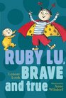 Ruby Lu Brave And True