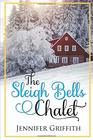 The Sleigh Bells Chalet