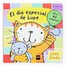 El Dia Especial De Lupe/ Lupe's Special Day
