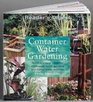 Container Water Gardening Quick and Easy Ideas for Smallscale Water Gardens and Indoor Water Features