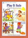 Play It Safe A Book About Safety All Year Round
