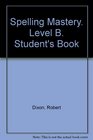 Spelling Mastery Student's Book Level B