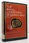 The Bantu Civilization of Southern Africa