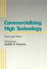 Commercializing High Technology East and West