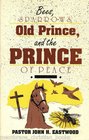 Bees, Sparrows, Old Prince, and the Prince of Peace