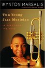 To a Young Jazz Musician  Letters from the Road