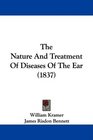 The Nature And Treatment Of Diseases Of The Ear