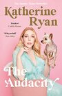 The Audacity: The first book from superstar comedian Katherine Ryan