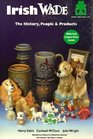 Irish Wade The People History and Products with Full Colour Price Guide