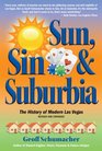 Sun Sin Suburbia The History of Modern Las Vegas  Revised and Expanded