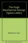 The Hugh MacDiarmidGeorge Ogilvie Letters