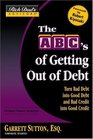 Rich Dad's Advisors®: The ABC's of Getting Out of Debt : Turn Bad Debt into Good Debt and Bad Credit into Good Credit (Rich Dad's Advisors)