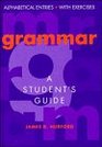 Grammar  A Student's Guide