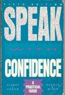 SPEAK WITH CONFIDENCE a Practical Guide