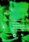 Customer Services  Marketing  the Competitive Environment