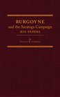 Burgoyne and the Saratoga Campaign: His Papers