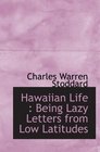 Hawaiian Life  Being Lazy Letters from Low Latitudes