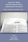 Narrative Mode and Theological Claim in Johannine Literature Essays in Honor of Gail R ODay