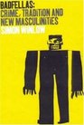 Badfellas Crime Tradition and New Masculinities