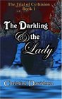 The Trial of Cyrhision Book 1 The Darkling and the Lady