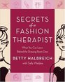 Secrets of a Fashion Therapist : What You Can Learn Behind the Dressing Room Door