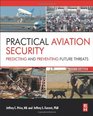 Practical Aviation Security Second Edition Predicting and Preventing Future Threats