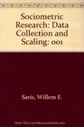 Sociometric Research Data Collection and Scaling