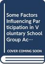 Some Factors Influencing Participation in Voluntary School Group Activities A Case Study of One High School