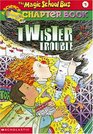 Twister Trouble (Magic School Bus Science Chapter Books, Bk 5)
