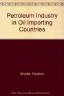 The petroleum industry in oilimporting developing countries