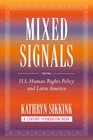 Mixed Signals US Human Rights Policy and Latin America
