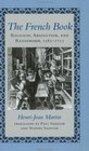 The French Book Religion Absolutism and Readership 15851715