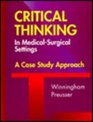 Critical Thinking in MedicalSurgical Settings A Case Study Approach