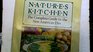 Nature's Kitchen The Complete Guide to the New American Diet
