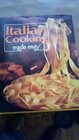 Italian Cooking Made Easy A Treasury of Italian Dishes for Every Occasion