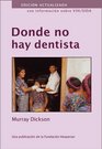 Donde No Hay Dentista/When There Is No Dentist