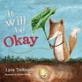 It Will be Okay Trusting God Through Fear and Change
