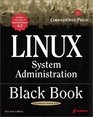 Linux System Administration Black Book The Definitive Guide to Deploying and Configuring the Leading Open Source Operating System