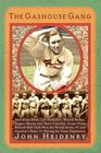 The Gashouse Gang How Dizzy Dean Leo Durocher Branch Rickey Pepper Martin and Their Colorful ComefromBehind Ball Club Won the World Seriesand America's HeartDuring the Great Depression