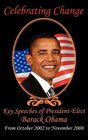 Celebrating Change Key Speeches of PresidentElect Barack Obama October 2002November 2008