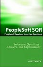 PeopleSoft SQR Interview Questions PeopleSoft Development Interview Questions Answers and Explanations
