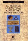 El Reino De La Cantidad Y Los Signos De Los Tiempos/ the Reign of Quantity and the Signs of Times