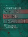 Future Issues for Social Work Practice